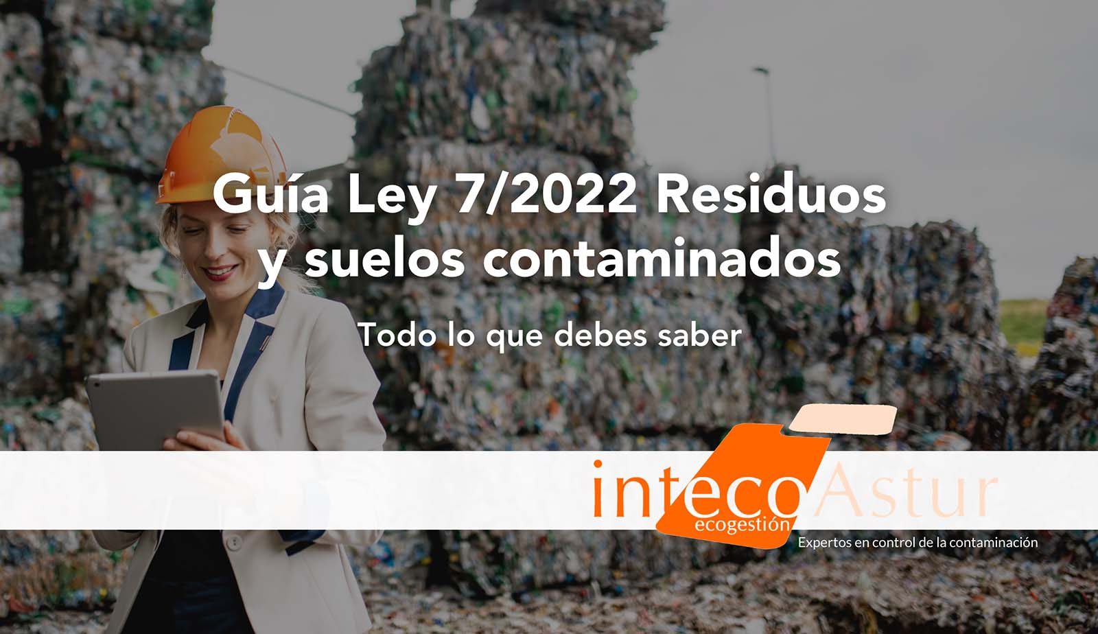 Guía sobre la Ley de Residuos y Suelos Contaminados: principales claves Guía sobre la Ley de Residuos y Suelos Contaminados: principales claves