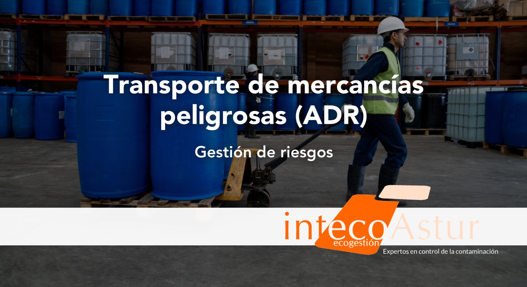 Gestión de riesgos en el transporte de mercancías peligrosas Gestión de riesgos en el transporte de mercancías peligrosas