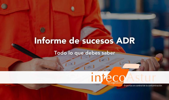 Informe de sucesos ADR: qué es, cuándo es obligatorio y quién debe presentarlo Informe de sucesos ADR: qué es, cuándo es obligatorio y quién debe presentarlo
