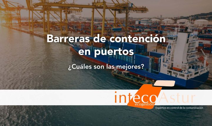 Barreras de contención para puertos marítimos: qué son, para qué se utilizan y principales tipos Barreras de contención para puertos marítimos: qué son, para qué se utilizan y principales tipos