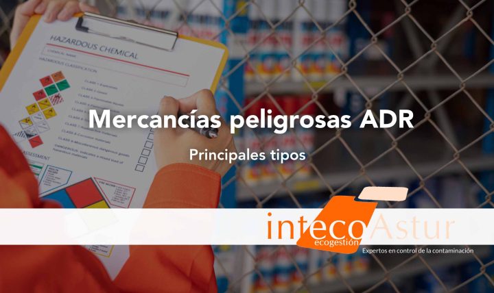 Tipos de mercancías peligrosas según la normativa ADR Tipos de mercancías peligrosas según la normativa ADR