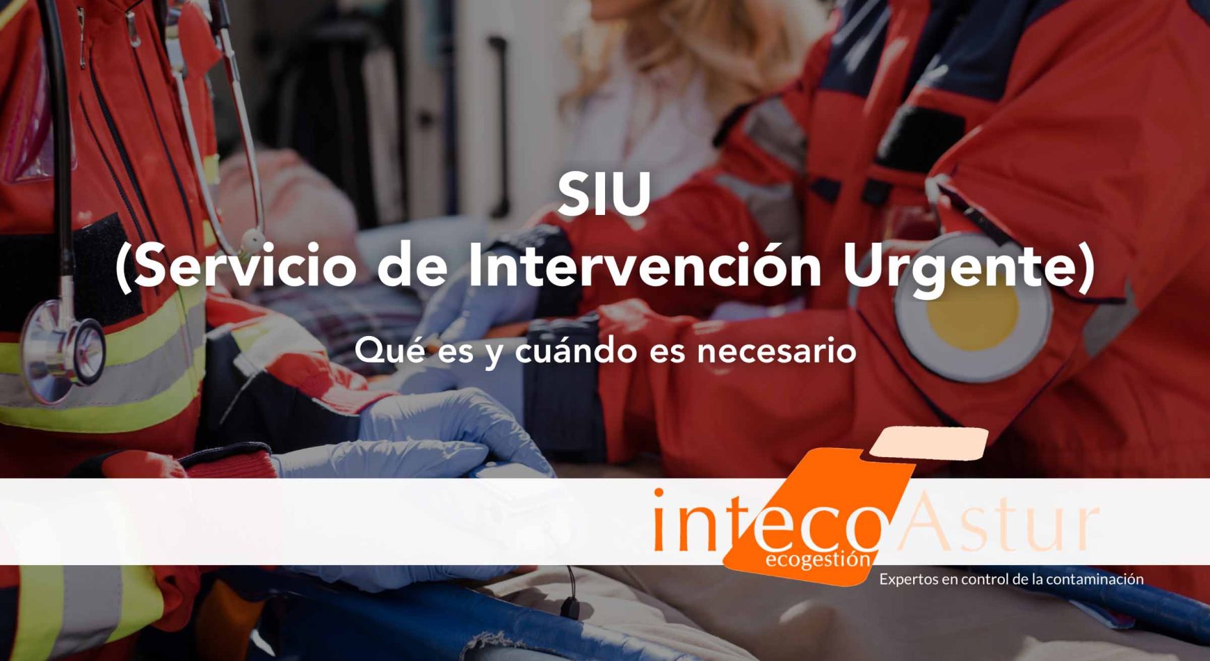 Qué es un Servicio de Intervención Urgente (SIU): funciones y ventajas Qué es un Servicio de Intervención Urgente (SIU): funciones y ventajas