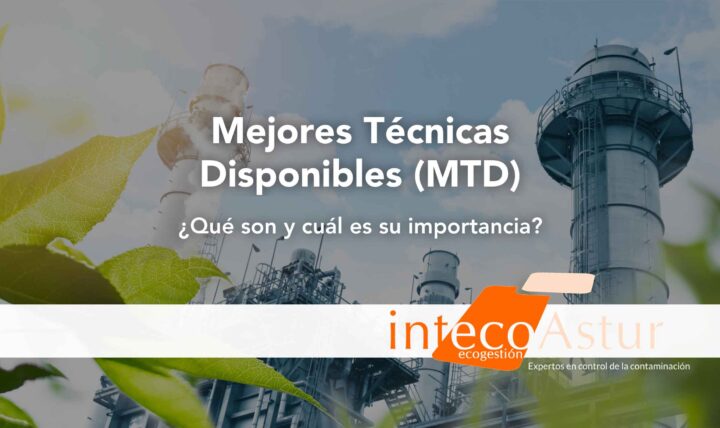 ¿Qué son las Mejores Técnicas Disponibles (MTD) y cuál es su importancia? ¿Qué son las Mejores Técnicas Disponibles (MTD) y cuál es su importancia?