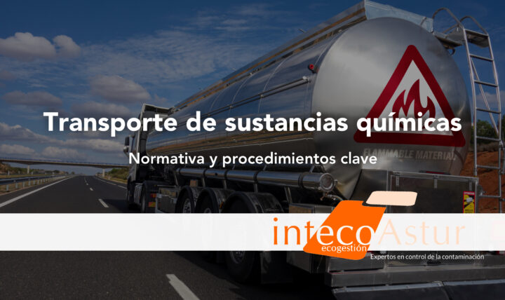 Transporte de sustancias químicas: Normativa y procedimientos clave Transporte de sustancias químicas: Normativa y procedimientos clave