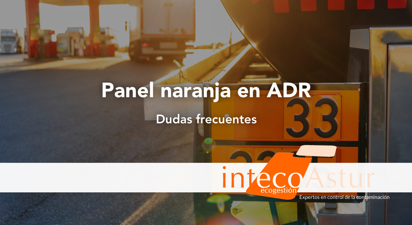 Panel Naranja ADR en el Transporte de Mercancías Peligrosas: dudas frecuentes Panel Naranja ADR en el Transporte de Mercancías Peligrosas: dudas frecuentes