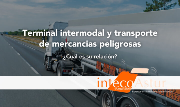 ¿Qué es una Terminal Intermodal y su relación con el transporte de mercancías peligrosas? ¿Qué es una Terminal Intermodal y su relación con el transporte de mercancías peligrosas?