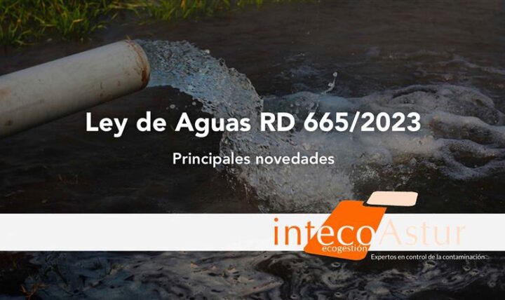 Nueva Ley de Aguas RD 665/2023: claves y cambios que debes conocer Nueva Ley de Aguas RD 665/2023: claves y cambios que debes conocer