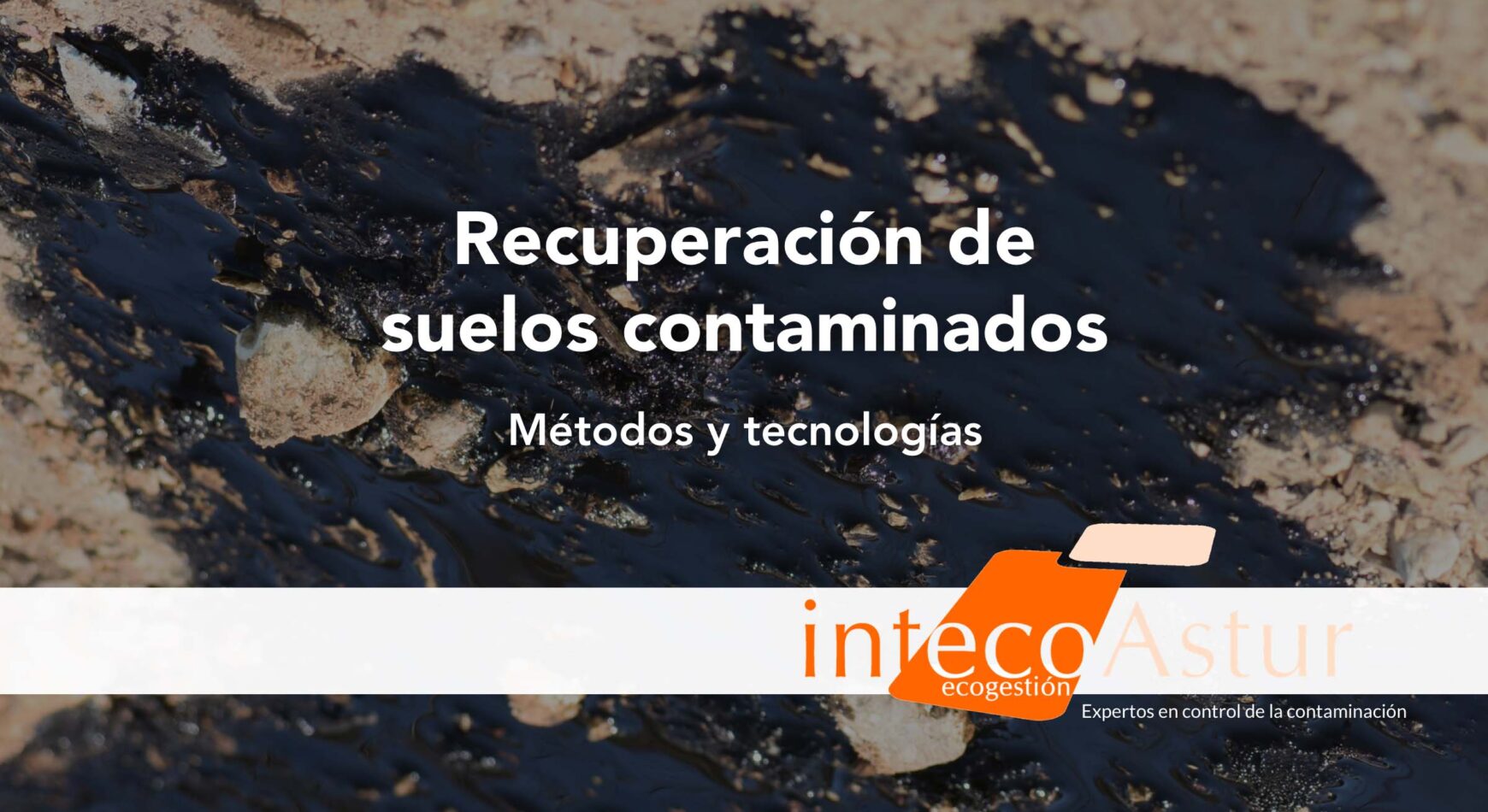 Recuperación de suelos contaminados: métodos y tecnologías Recuperación de suelos contaminados: métodos y tecnologías