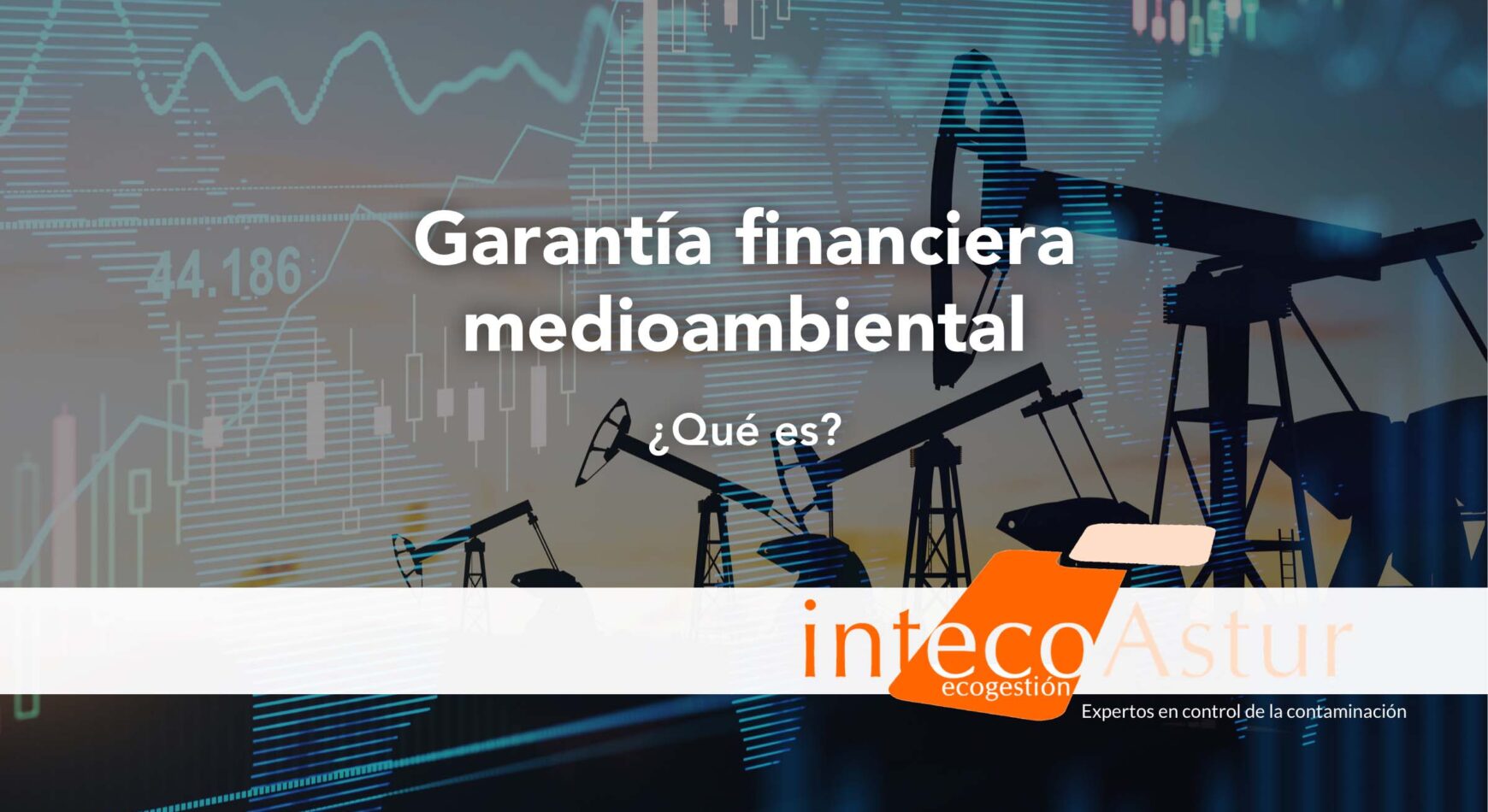 Garantía financiera medioambiental: ¿qué es y cuál es su importancia? Garantía financiera medioambiental: ¿qué es y cuál es su importancia?