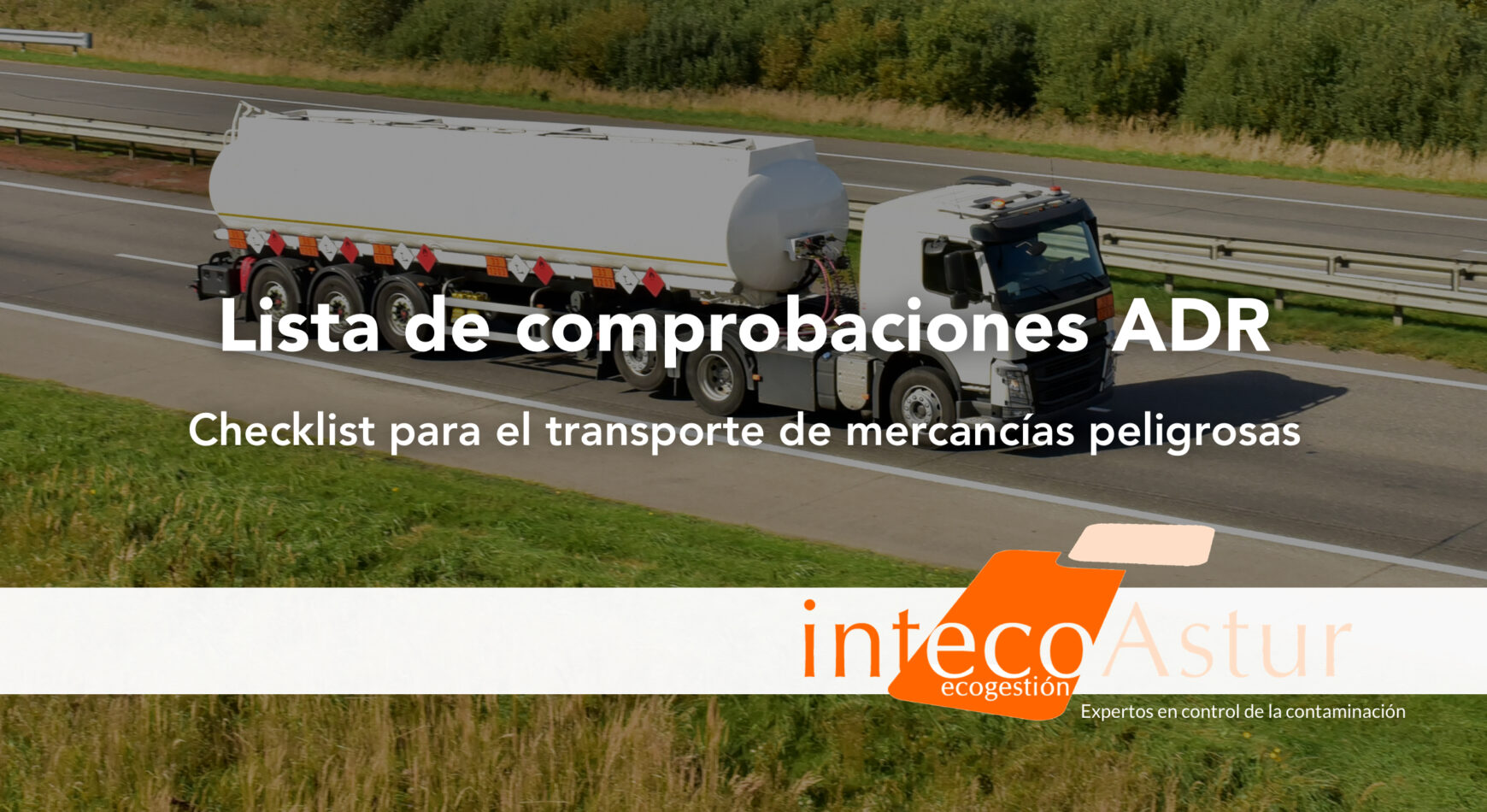 Lista de comprobaciones ADR: ¿qué se debe revisar antes del transporte con mercancías peligrosas Lista de comprobaciones ADR: ¿qué se debe revisar antes del transporte con mercancías peligrosas