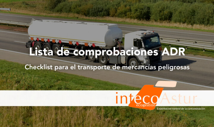 Lista de comprobaciones ADR: ¿qué se debe revisar antes del transporte con mercancías peligrosas Lista de comprobaciones ADR: ¿qué se debe revisar antes del transporte con mercancías peligrosas