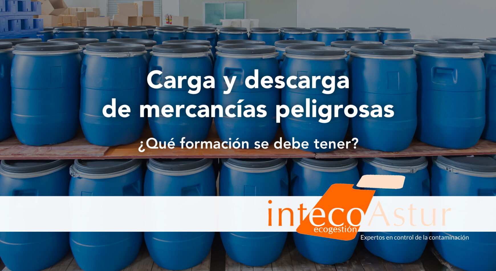 Formación ADR para la carga y descarga de mercancías peligrosas Formación ADR para la carga y descarga de mercancías peligrosas