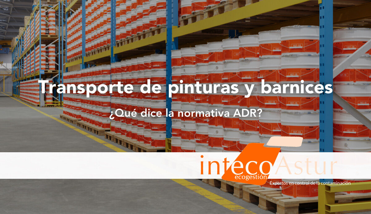 Normativa ADR para el transporte de pinturas y barnices: guía esencial Normativa ADR para el transporte de pinturas y barnices: guía esencial
