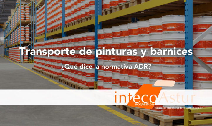 Normativa ADR para el transporte de pinturas y barnices: guía esencial Normativa ADR para el transporte de pinturas y barnices: guía esencial
