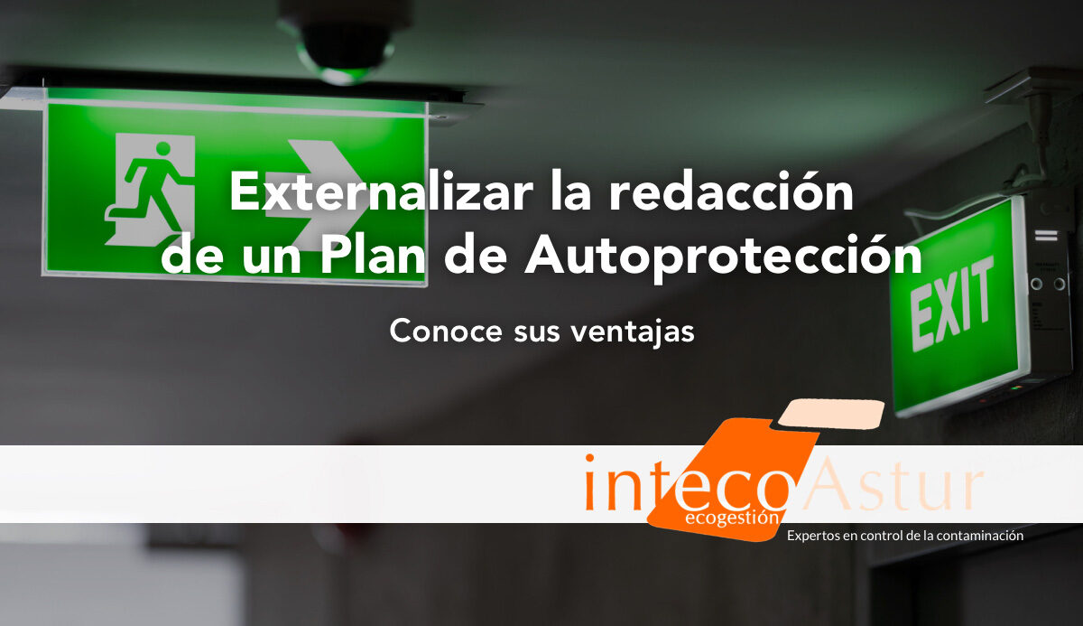 ¿Por qué externalizar la redacción de un Plan de Autoprotección? ¿Por qué externalizar la redacción de un Plan de Autoprotección?
