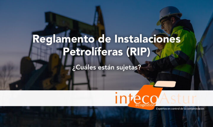 ¿Qué instalaciones están sujetas al Reglamento de Instalaciones Petrolíferas (RIP)? ¿Qué instalaciones están sujetas al Reglamento de Instalaciones Petrolíferas (RIP)?