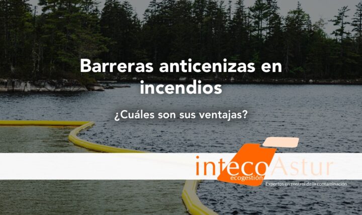 Las principales ventajas de usar barreras anticenizas tras un incendio Las principales ventajas de usar barreras anticenizas tras un incendio