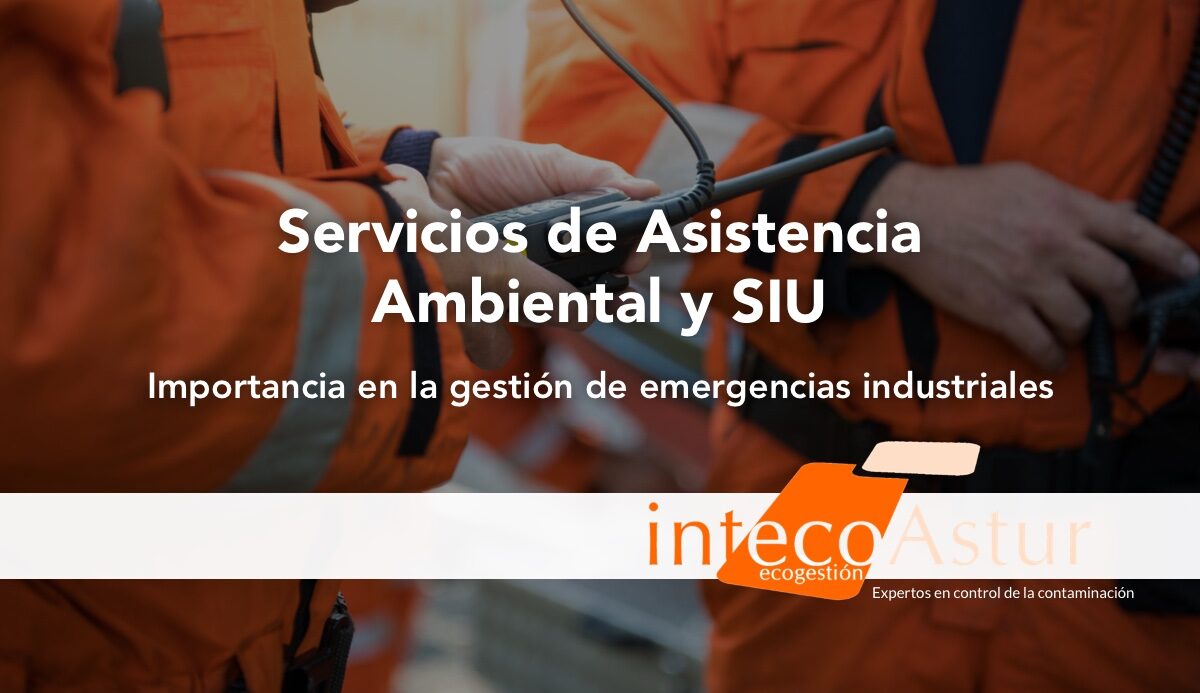 Servicios de asistencia ambiental y SIU para la gestión de emergencias industriales Servicios de asistencia ambiental y SIU para la gestión de emergencias industriales