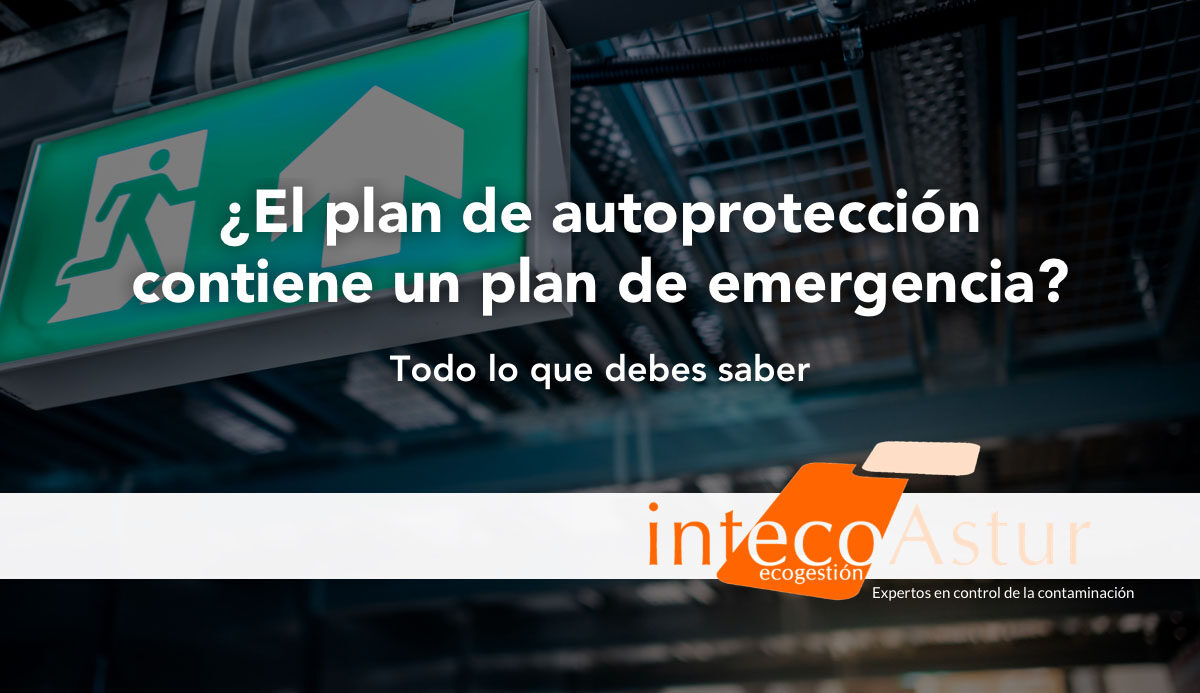 ¿El plan de autoprotección contiene un plan de emergencia? ¿El plan de autoprotección contiene un plan de emergencia?