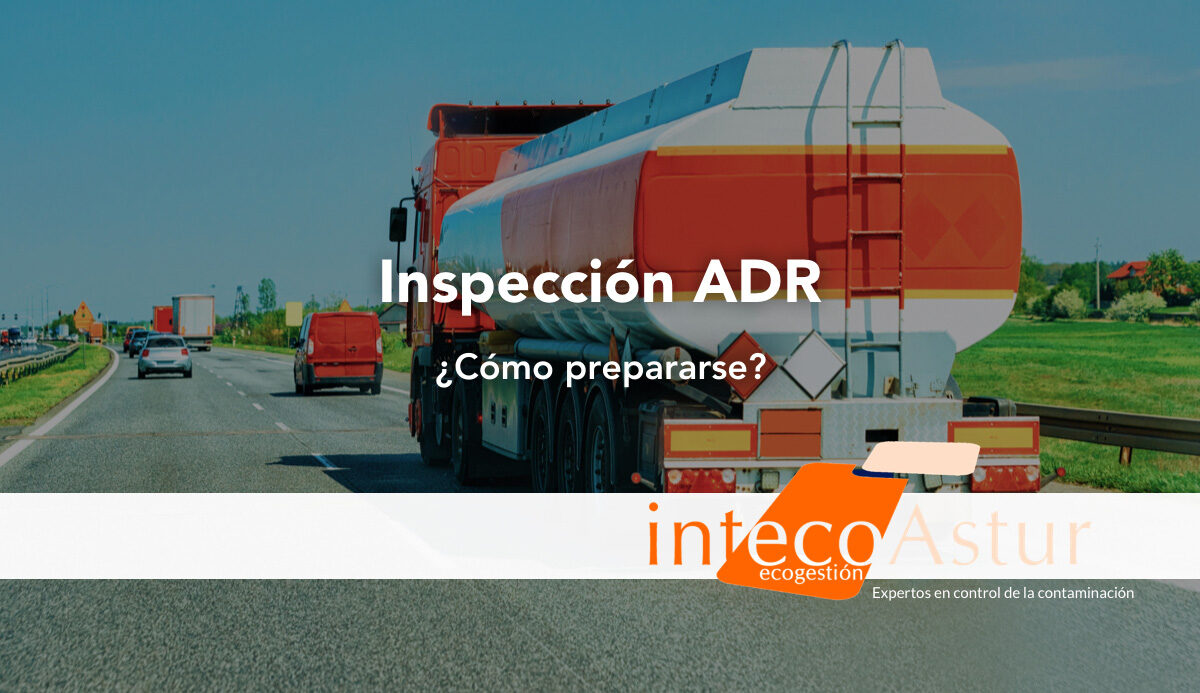Inspección ADR: qué revisan las autoridades y cómo prepararse Inspección ADR: qué revisan las autoridades y cómo prepararse
